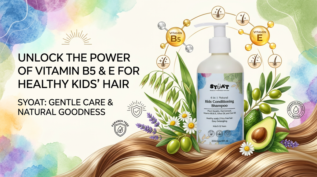 Vitamin B5 and E: The Secret to Healthy Haircare for Kids