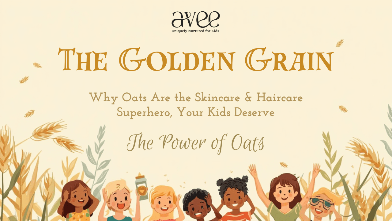 The Golden Grain: Why Oats Are the Skincare & Haircare Superhero Your Kids Deserve