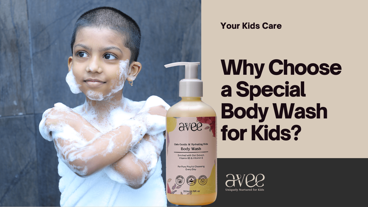 Why Choose a Special Body Wash for Kids?