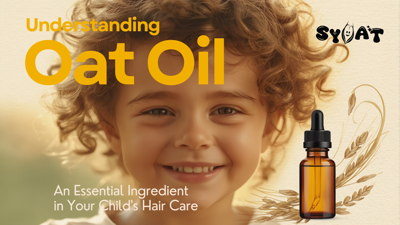 Understanding Oat Oil: An Essential Ingredient in Your Child's Hair Care