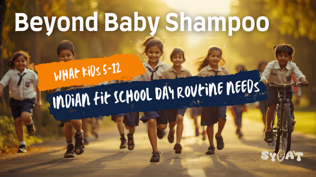 Beyond Baby Shampoo: The India-Fit Haircare Routine for Kids 5–12
