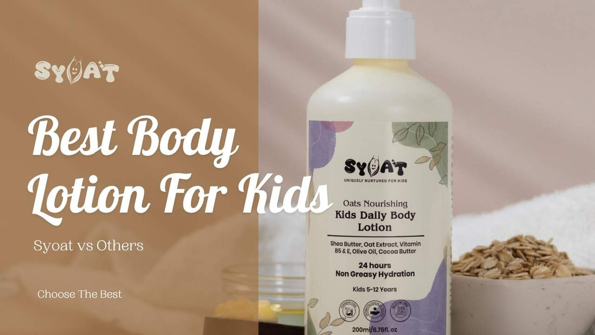Syoat Kids Body Lotion vs. Other Kids Lotions: What Makes It the Best Choice?