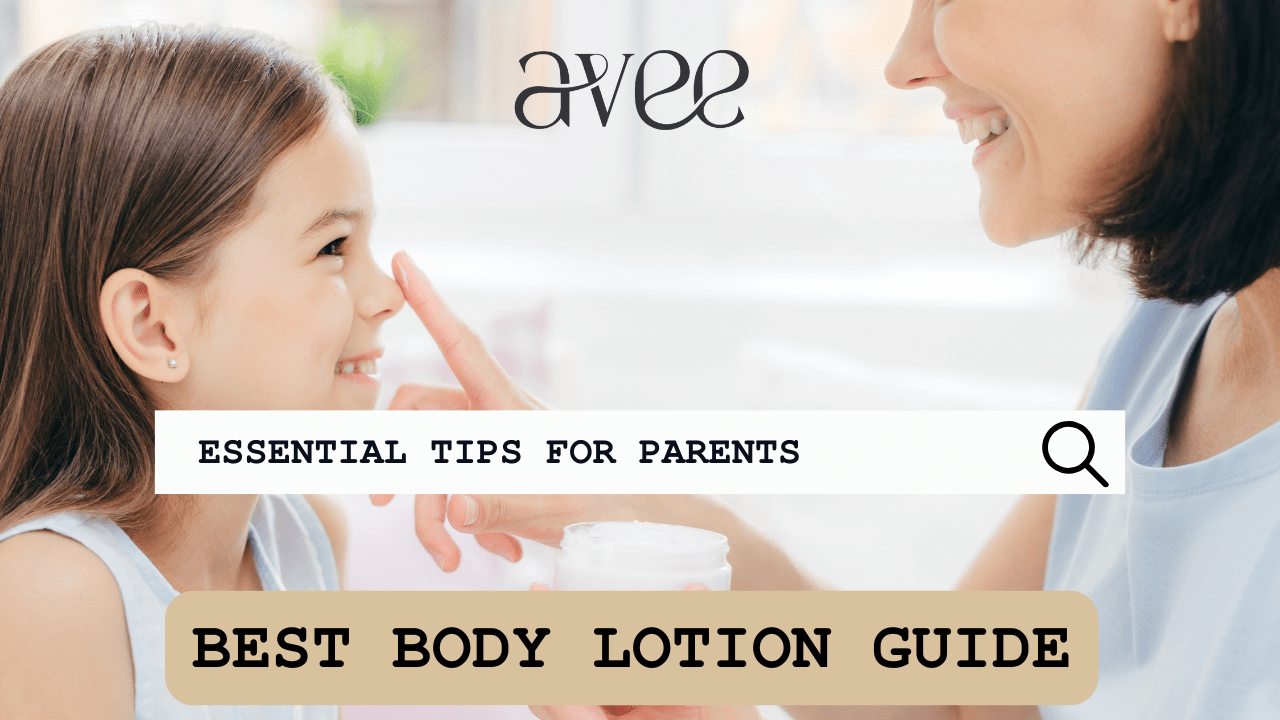 How to Choose the Best Body Lotion for Kids: A Complete Guide for Parents