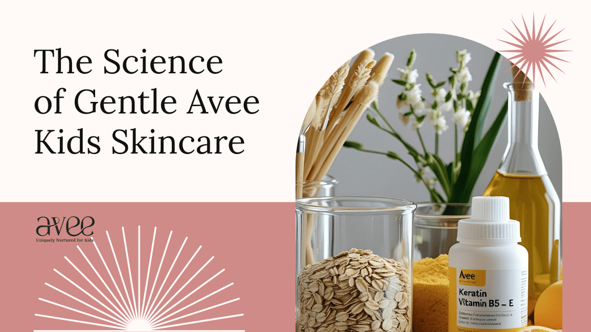 The Science Behind Avee Kids Skincare: What Makes It So Gentle?