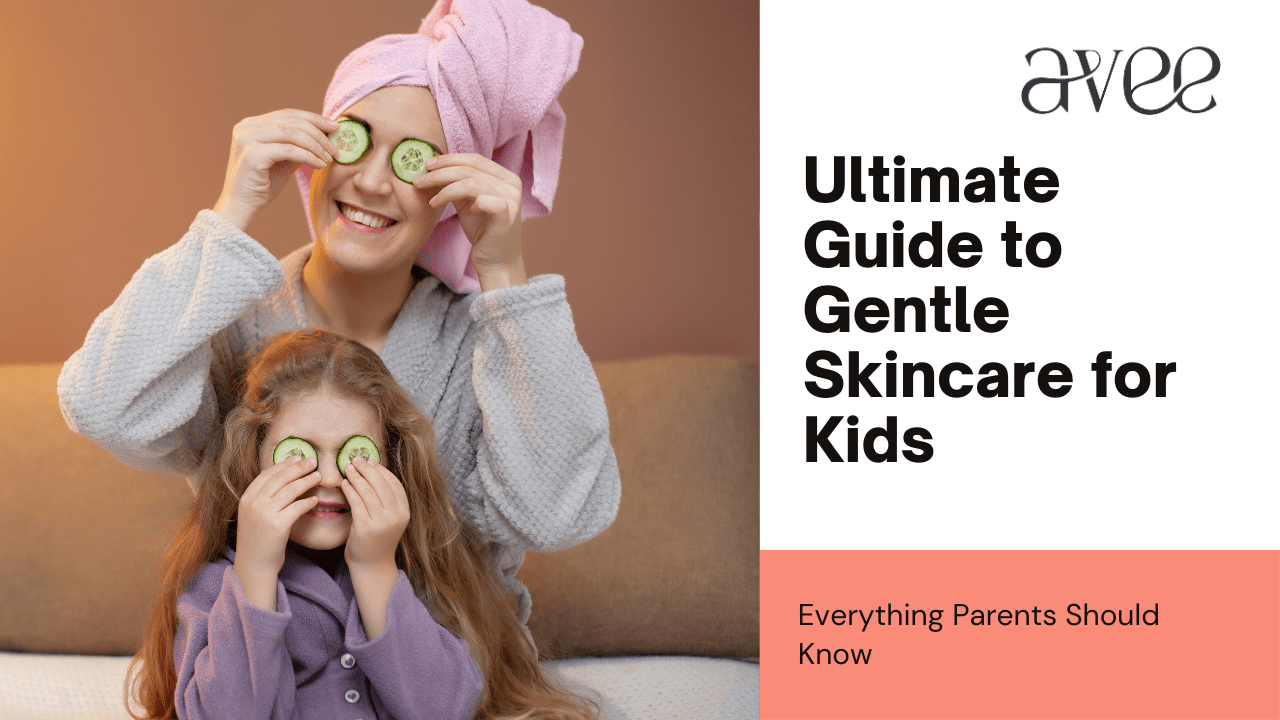 The Ultimate Guide to Gentle Skincare Products for Kids: Everything Parents Need to Know