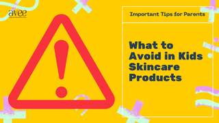 What to Avoid in Kids Skincare: Harmful Ingredients Parents Should Know